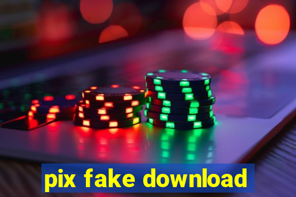 pix fake download